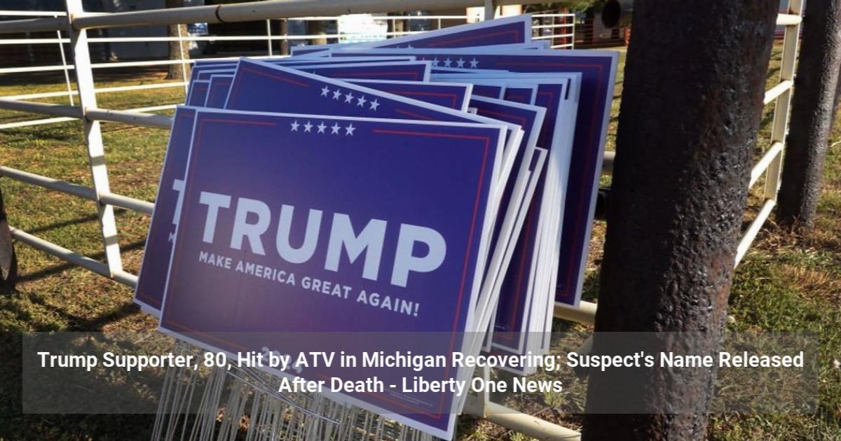 Trump Supporter, 80, Hit by ATV in Michigan Recovering; Suspect’s Name Released After Death